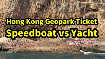 What Hong Kong Geopark Ticket Do You Need? Speedboat vs Yacht Showdown